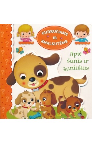 Gudručiams ir gudrutėms. Apie šunis ir šuniukus